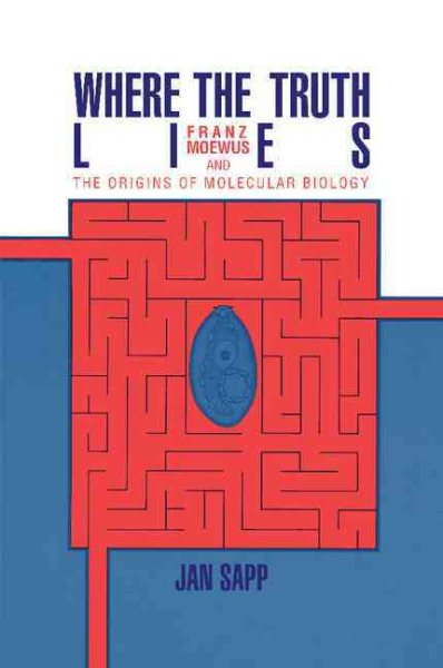 Where the Truth Lies: Franz Moewus and the Origins of Molecular Biology cover