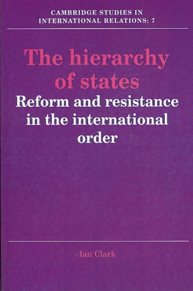 The Hierarchy of States: Reform and Resistance in the International Order (Cambridge Studies in International Relations, Series Number 7) cover