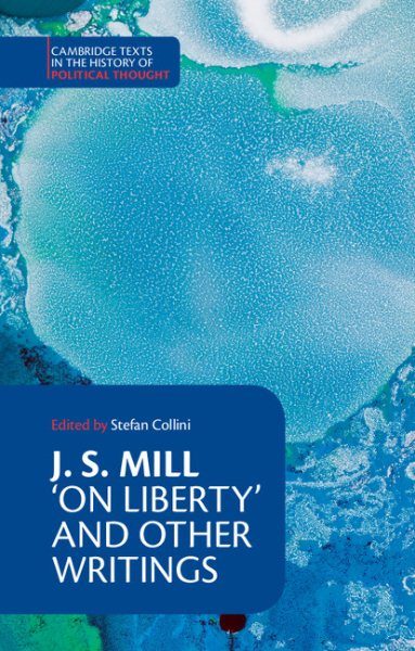 J. S. Mill: 'On Liberty' and Other Writings (Cambridge Texts in the History of Political Thought) cover