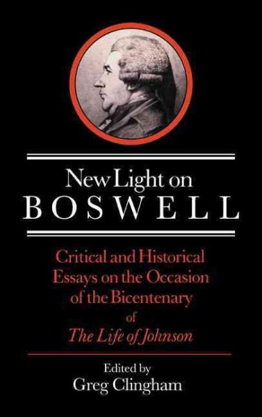 New Light on Boswell: Critical and Historical Essays on the Occasion of the Bicententary of the 'Life' of Johnson cover