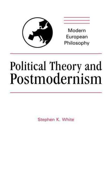 Political Theory and Postmodernism (Modern European Philosophy) cover