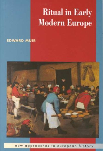 Ritual in Early Modern Europe (New Approaches to European History, Series Number 11) cover