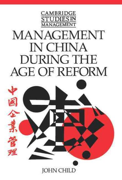Management in China during the Age of Reform (Cambridge Studies in Management, Series Number 23) cover