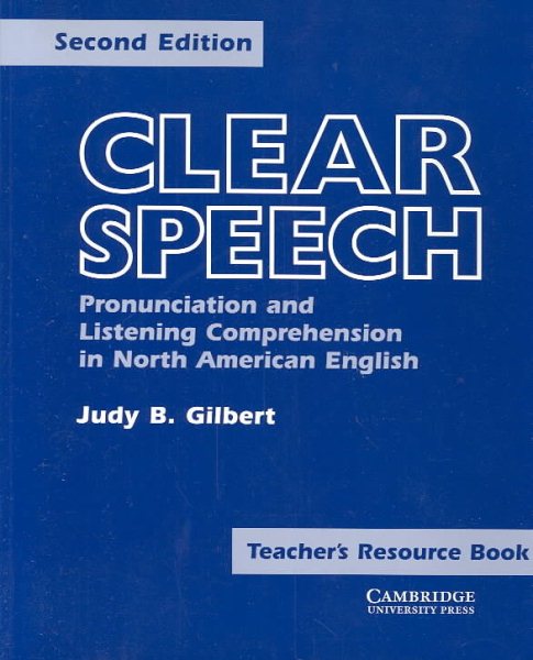 Clear Speech Teacher's resource book: Pronunciation and Listening Comprehension in American English