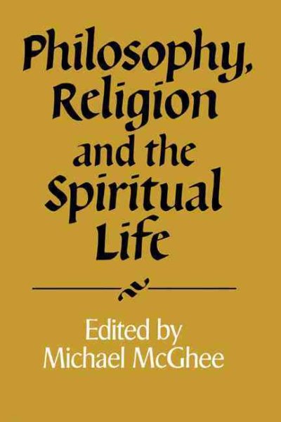 Philosophy, Religion and the Spiritual Life (Royal Institute of Philosophy Supplements, Series Number 32) cover