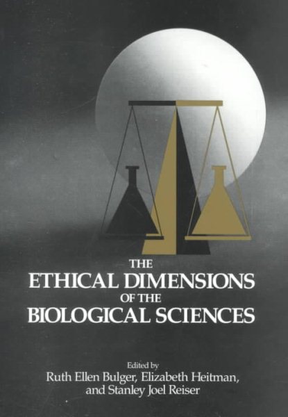 The Ethical Dimensions of the Biological Sciences cover