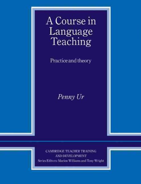 A Course in Language Teaching Trainer's Handbook: Practice of Theory (Cambridge Teacher Training and Development) cover