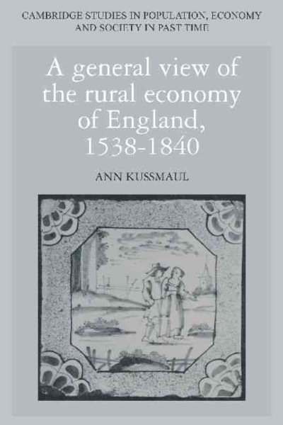 A General View of the Rural Economy of England, 1538-1840 (Cambridge Studies in Population, Economy and Society in Past Time) cover
