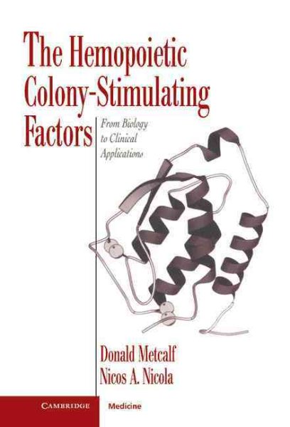 The Hemopoietic Colony-stimulating Factors: From Biology to Clinical Applications cover