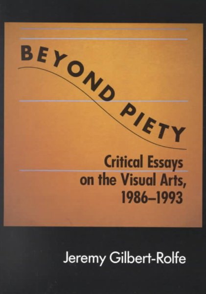 Beyond Piety: Critical Essays on the Visual Arts, 1986–1993 (Cambridge Studies in New Art History and Criticism)