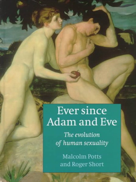 Ever since Adam and Eve: The Evolution of Human Sexuality cover