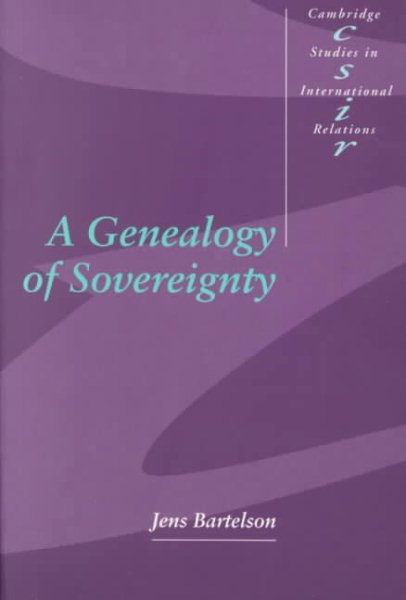 A Genealogy of Sovereignty (Cambridge Studies in International Relations, Series Number 39) cover
