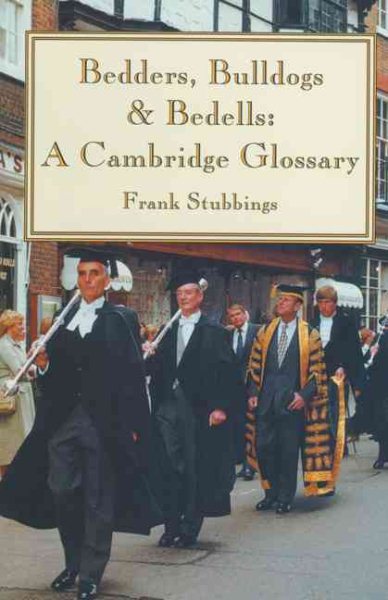 Bedders, Bulldogs and Bedells: A Cambridge Glossary cover
