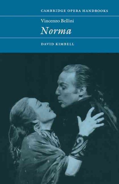 Vincenzo Bellini: Norma (Cambridge Opera Handbooks) cover