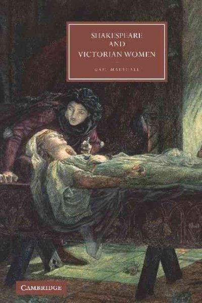 Shakespeare and Victorian Women (Cambridge Studies in Nineteenth-Century Literature and Culture, Series Number 64)