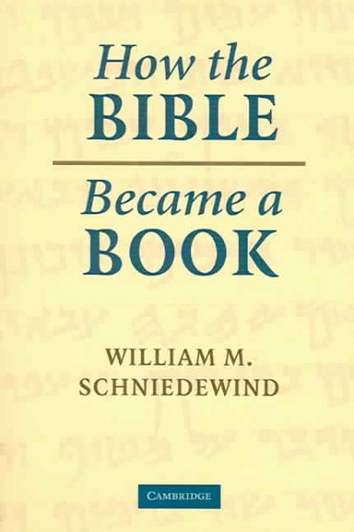 How the Bible Became a Book: The Textualization of Ancient Israel cover