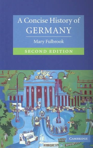 A Concise History of Germany (Cambridge Concise Histories) , Second Edition