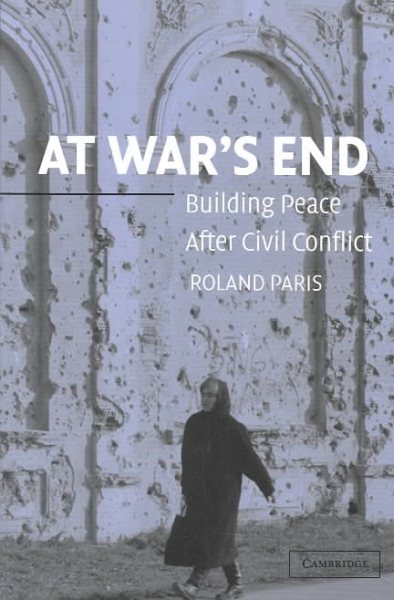 At War's End: Building Peace after Civil Conflict cover