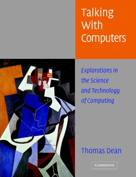 Talking with Computers: Explorations in the Science and Technology of Computing cover
