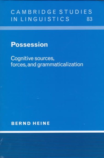 Possession: Cognitive Sources, Forces, and Grammaticalization (Cambridge Studies in Linguistics, Series Number 83) cover