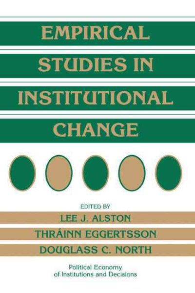 Empirical Studies in Institutional Change (Political Economy of Institutions and Decisions) cover