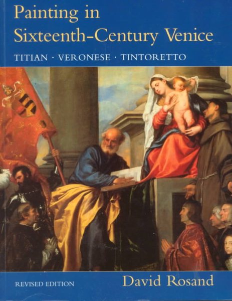Painting in Sixteenth-Century Venice: Titian, Veronese, Tintoretto cover