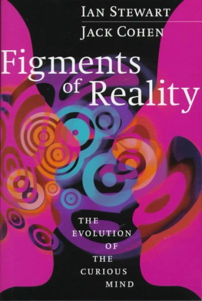 Figments of Reality: The Evolution of the Curious Mind cover