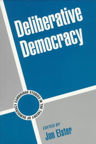 Deliberative Democracy (Cambridge Studies in the Theory of Democracy) cover