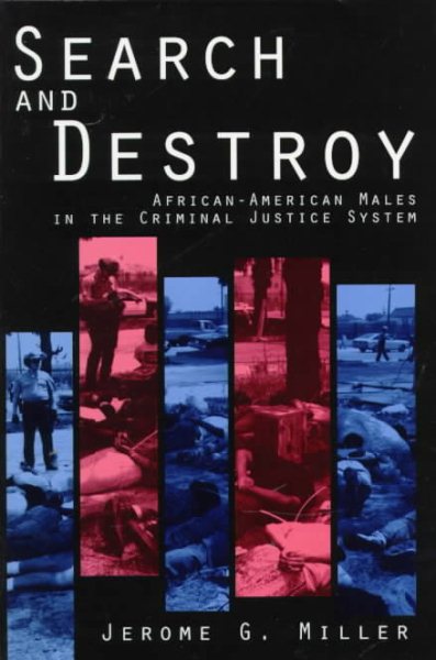 Search and Destroy: African-American Males in the Criminal Justice System cover
