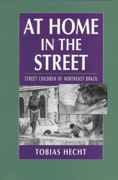 At Home in the Street: Street Children of Northeast Brazil cover