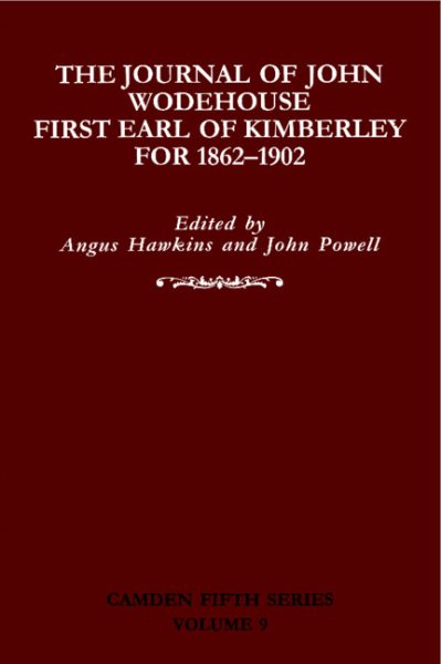 The Journal of John Wodehouse First Earl of Kimberley, 1862–1902 (Camden Fifth Series, Series Number 9) cover