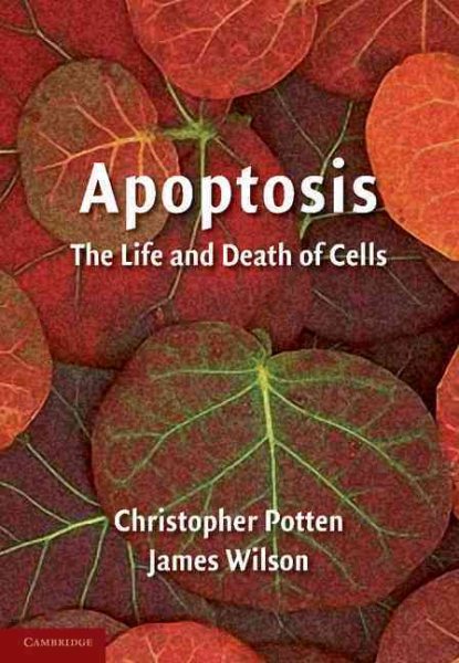 Apoptosis: The Life and Death of Cells (Developmental & Cell Biology)
