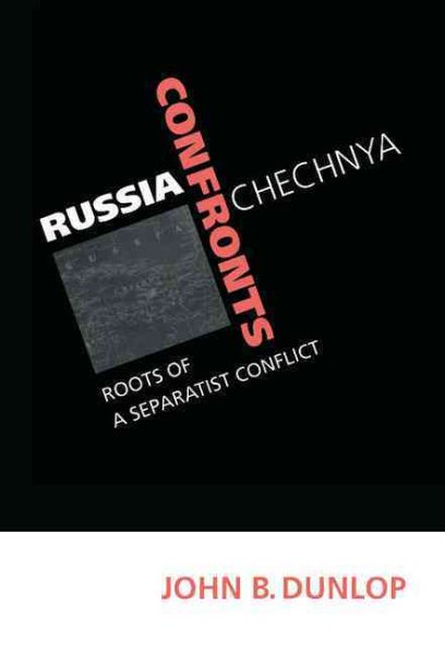 Russia Confronts Chechnya: Roots of a Separatist Conflict cover