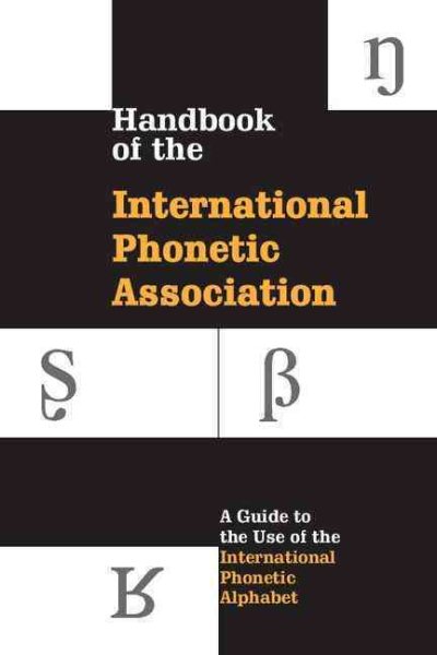 Handbook of the International Phonetic Association: A Guide to the Use of the International Phonetic Alphabet cover
