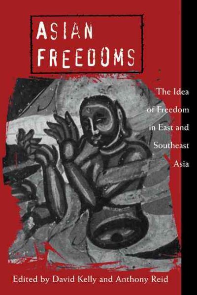 Asian Freedoms: The Idea of Freedom in East and Southeast Asia (Cambridge Asia-Pacific Studies) cover