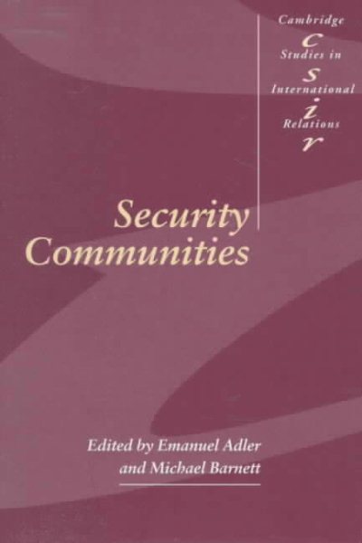 Security Communities (Cambridge Studies in International Relations, Series Number 62) cover
