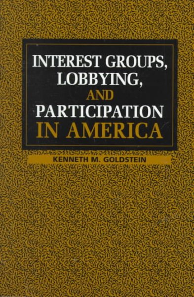 Interest Groups, Lobbying, and Participation in America cover