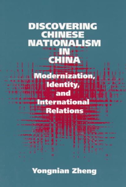 Discovering Chinese Nationalism in China: Modernization, Identity, and International Relations (Cambridge Asia-Pacific Studies) cover