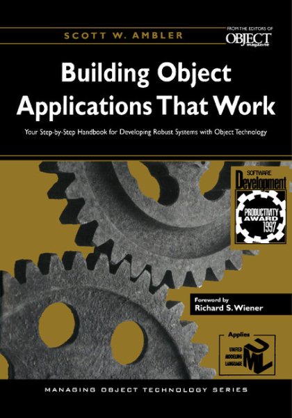 Building Object Applications that Work: Your Step-by-Step Handbook for Developing Robust Systems with Object Technology (SIGS: Managing Object Technology) cover