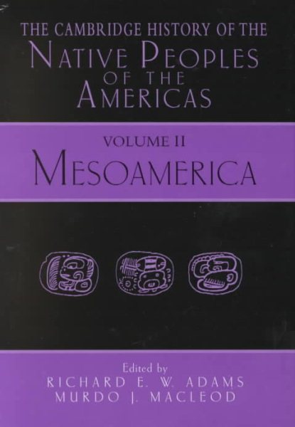 The Cambridge History of the Native Peoples of the Americas, Vol. 2: Mesoamerica (2 Volume Set) cover