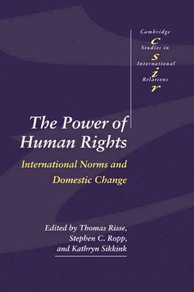 The Power of Human Rights: International Norms and Domestic Change (Cambridge Studies in International Relations) cover