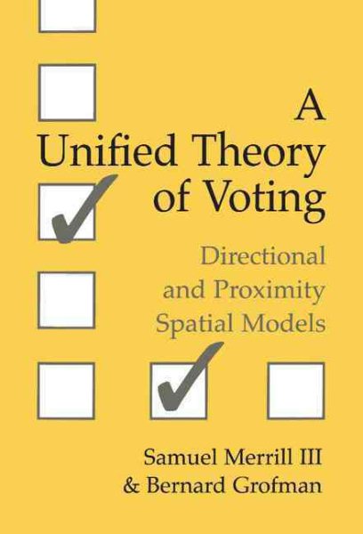 A Unified Theory of Voting: Directional and Proximity Spatial Models cover