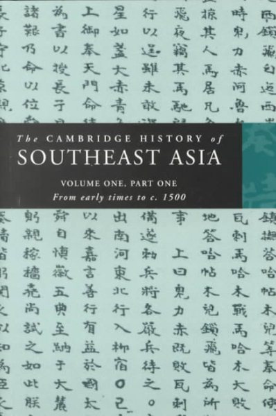 The Cambridge History of Southeast Asia: Volume One, Part One, from Early Times to c.1500 (The Cambridge History of Southeast Asia 4 Volume Paperback Set) cover