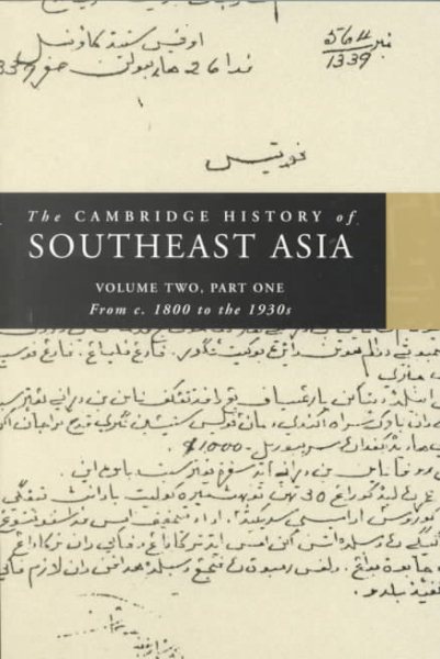 The Cambridge History of Southeast Asia, Vol. 2, Part 1: From c.1800 to the 1930s (The Cambridge History of Southeast Asia 4 Volume Paperback Set) cover