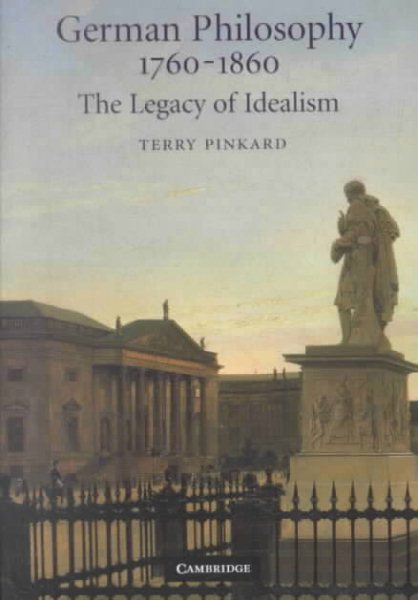 German Philosophy 1760-1860: The Legacy of Idealism cover