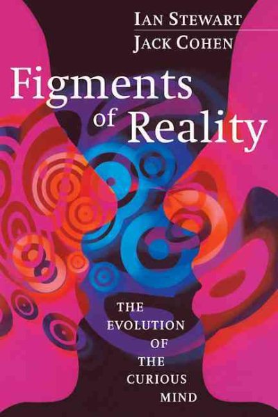 Figments of Reality: The Evolution of the Curious Mind cover