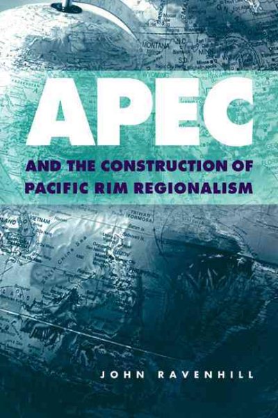 APEC and the Construction of Pacific Rim Regionalism (Cambridge Asia-Pacific Studies) cover