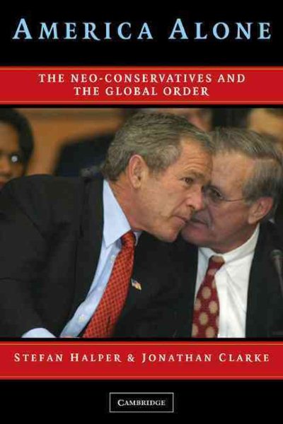 America Alone: The Neo-Conservatives and the Global Order cover