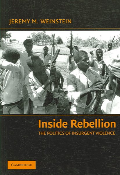 Inside Rebellion: The Politics of Insurgent Violence (Cambridge Studies in Comparative Politics) cover