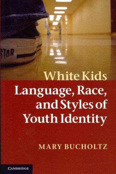 White Kids: Language, Race, and Styles of Youth Identity cover